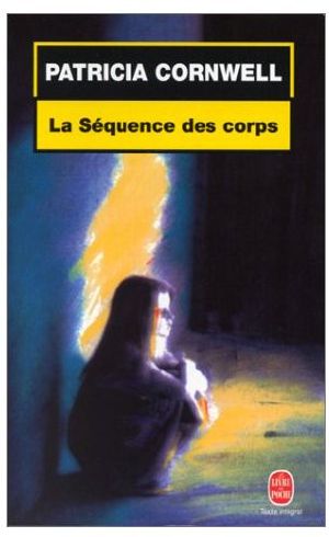 [Kay Scarpetta 05] • 05-1994-La Séquence Des Corps